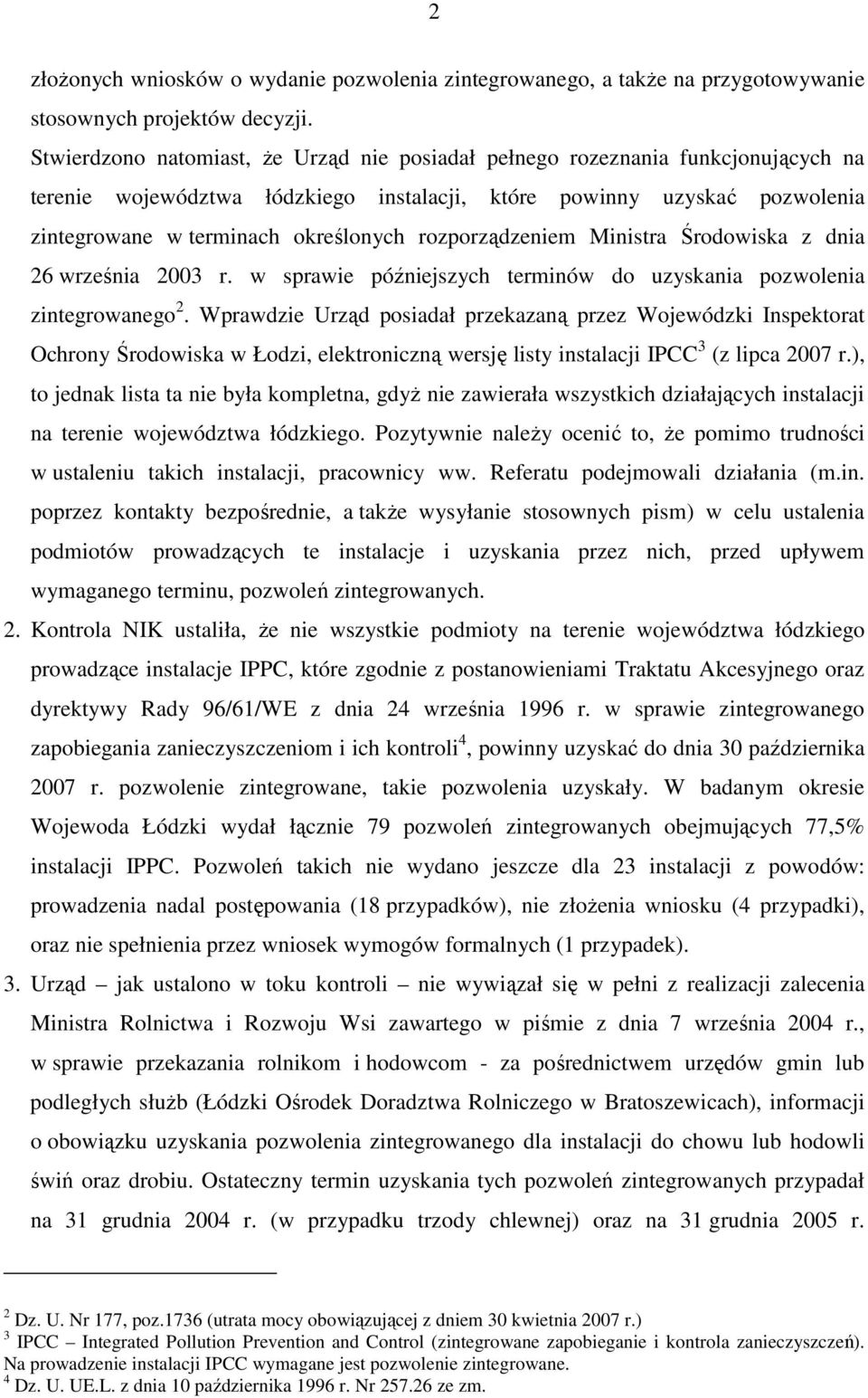 rozporządzeniem Ministra Środowiska z dnia 26 września 2003 r. w sprawie późniejszych terminów do uzyskania pozwolenia zintegrowanego 2.