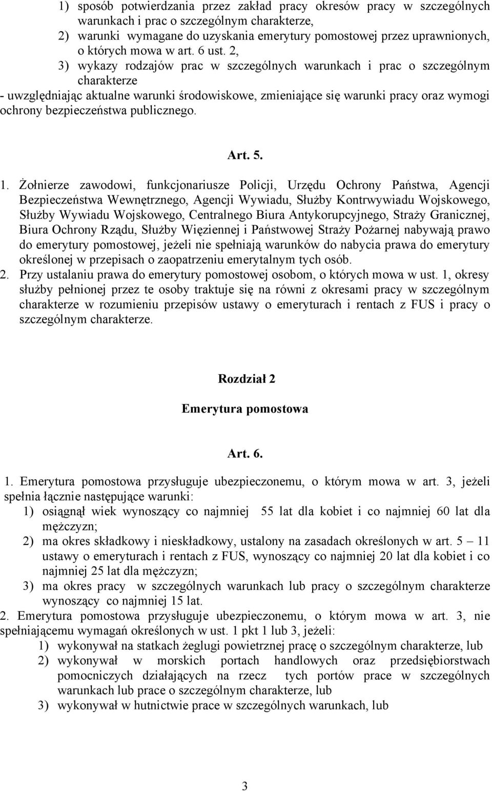 2, 3) wykazy rodzajów prac w szczególnych warunkach i prac o szczególnym charakterze - uwzględniając aktualne warunki środowiskowe, zmieniające się warunki pracy oraz wymogi ochrony bezpieczeństwa