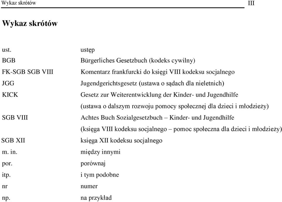 nieletnich) Gesetz zur Weiterentwicklung der Kinder- und Jugendhilfe (ustawa o dalszym rozwoju pomocy społecznej dla dzieci i młodzieży) Achtes Buch