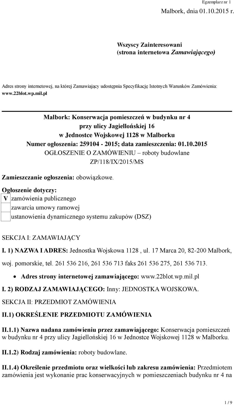 pl Malbork: Konserwacja pomieszczeń w budynku nr 4 przy ulicy Jagiellońskiej 16 w Jednostce Wojskowej 1128 w Malborku Numer ogłoszenia: 259104