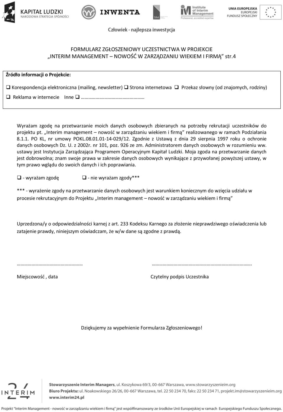 Wyrażam zgodę na przetwarzanie moich danych osobowych zbieranych na potrzeby rekrutacji uczestników do projektu pt.