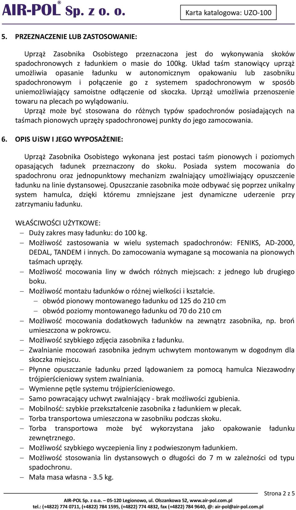 odłączenie od skoczka. Uprząż umożliwia przenoszenie towaru na plecach po wylądowaniu.