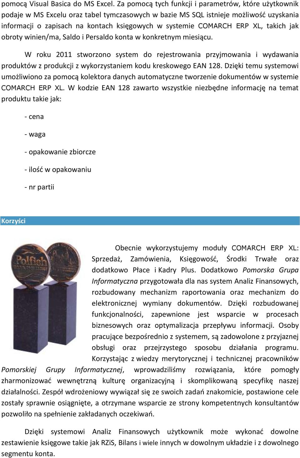 COMARCH ERP XL, takich jak obroty winien/ma, Saldo i Persaldo konta w konkretnym miesiącu.