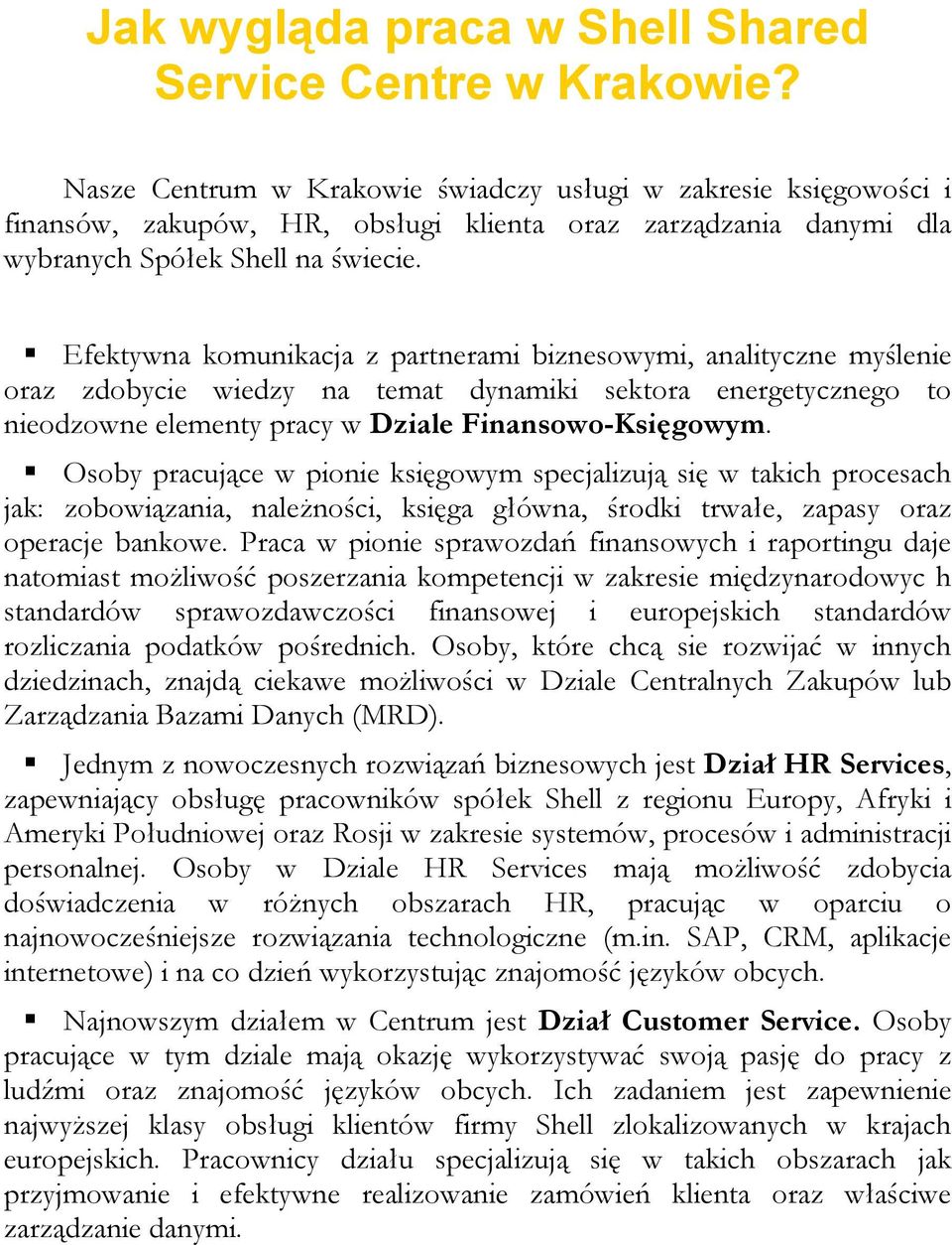 Efektywna komunikacja z partnerami biznesowymi, analityczne myślenie oraz zdobycie wiedzy na temat dynamiki sektora energetycznego to nieodzowne elementy pracy w Dziale Finansowo-Księgowym.