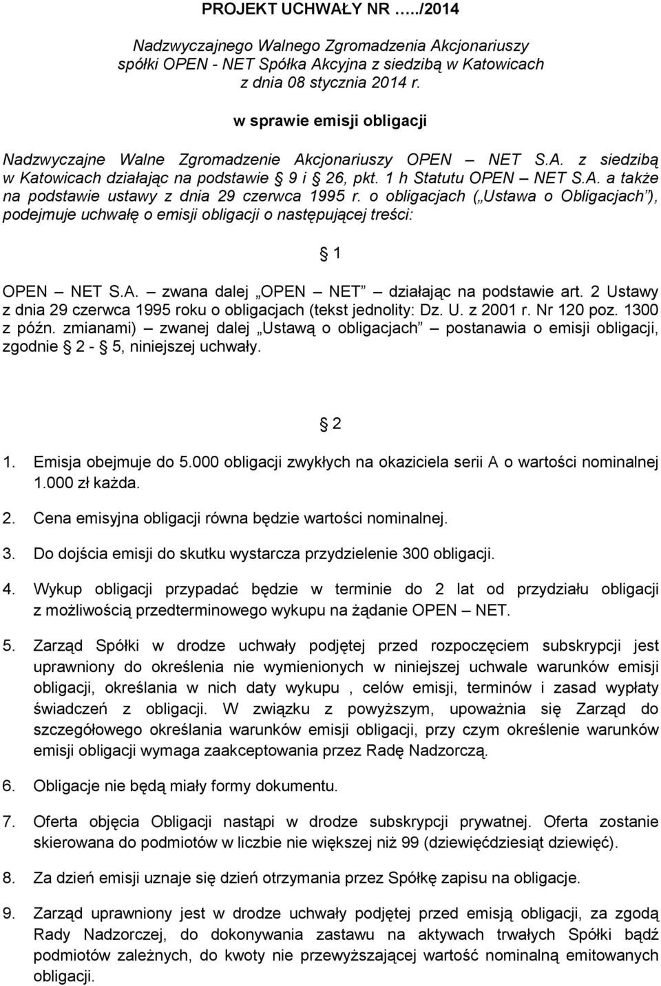 2 Ustawy z dnia 29 czerwca 1995 roku o obligacjach (tekst jednolity: Dz. U. z 2001 r. Nr 120 poz. 1300 z późn.