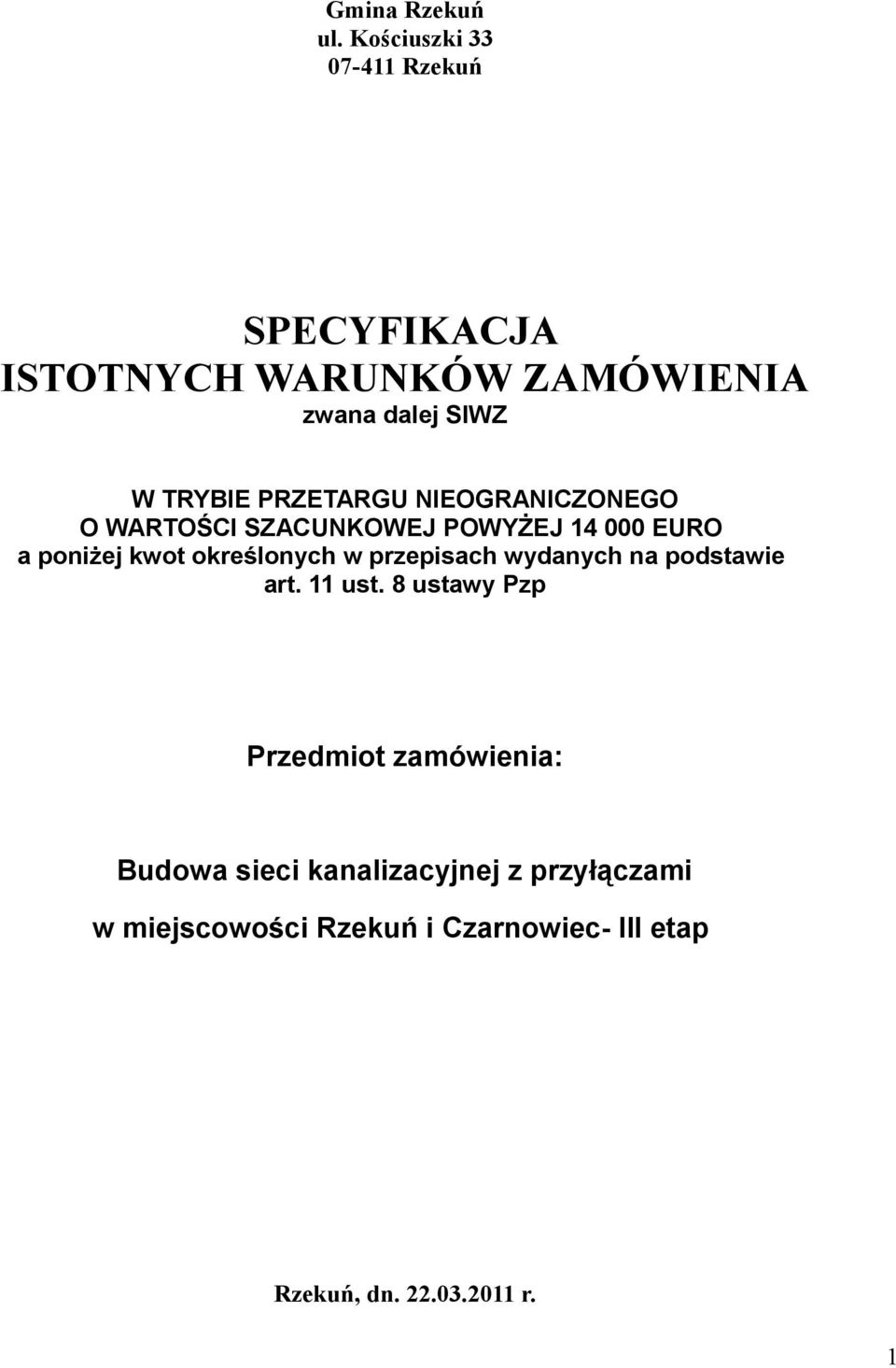 PRZETARGU NIEOGRANICZONEGO O WARTOŚCI SZACUNKOWEJ POWYŻEJ 14 000 EURO a poniżej kwot określonych w