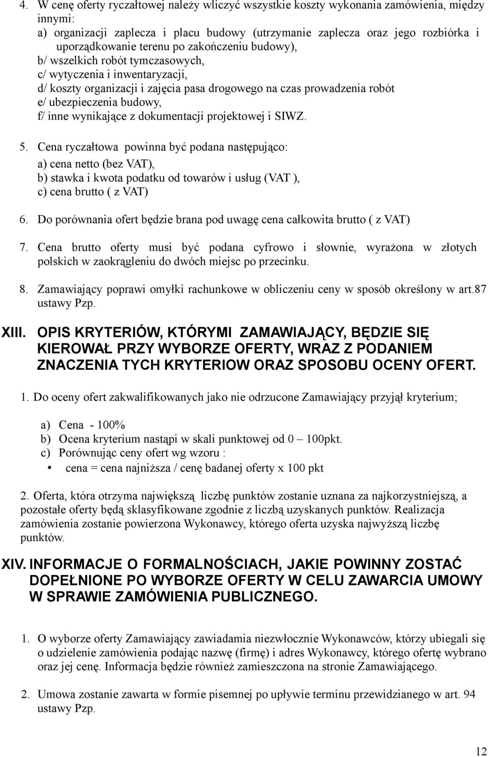 inne wynikające z dokumentacji projektowej i SIWZ. 5.