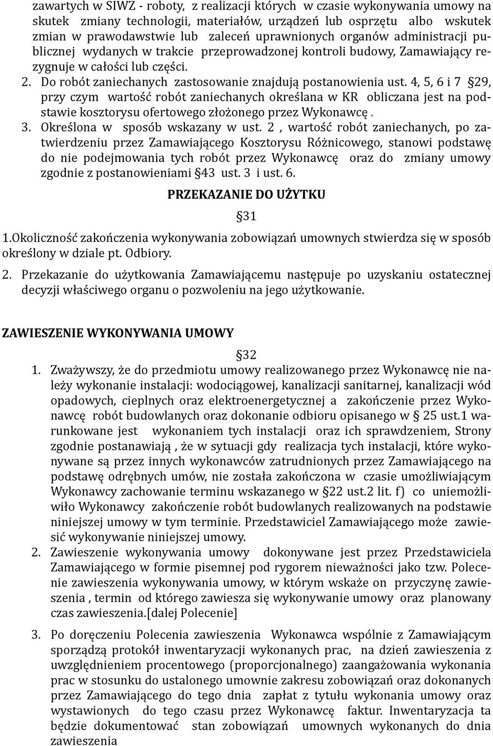 Do robo t zaniechanych zastosowanie znajdują postanowienia ust.