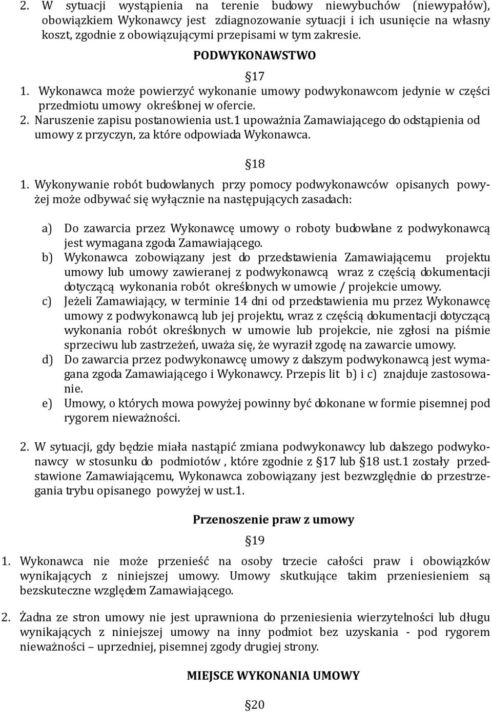 1 upoważnia Zamawiającego do odstąpienia od umowy z przyczyn, za które odpowiada Wykonawca. 18 1.