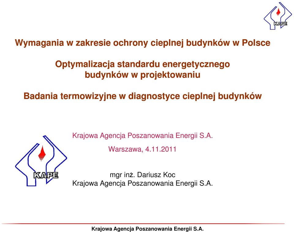 budynków Krajowa Agencja Poszanowania Energii S.A. Warszawa, 4.11.2011 mgr inż.