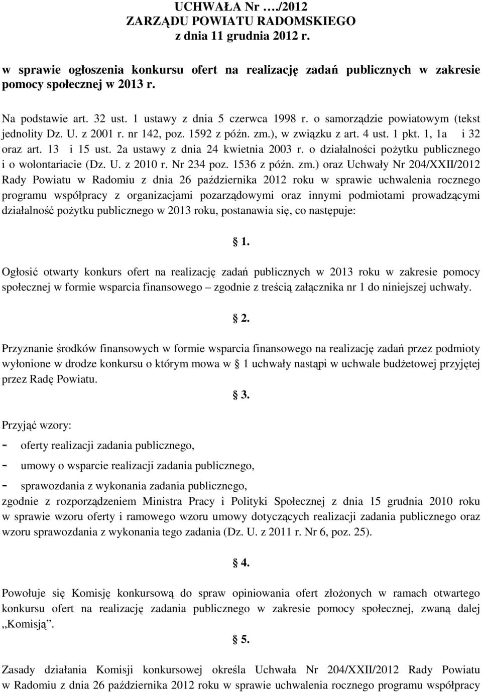 2a ustawy z dnia 24 kwietnia 2003 r. o działalności poŝytku publicznego i o wolontariacie (Dz. U. z 2010 r. Nr 234 poz. 1536 z późn. zm.