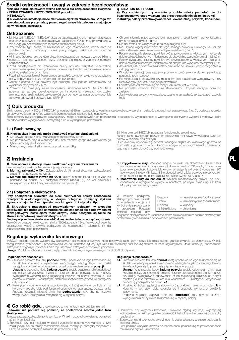 UTILISATION DU PRODUIT: Pzy codziennym użytkowaniu produktu należy pamiętać, że dla bezpieczeństwa osób ważnym jest przestrzeganie niniejszej instrukcji.