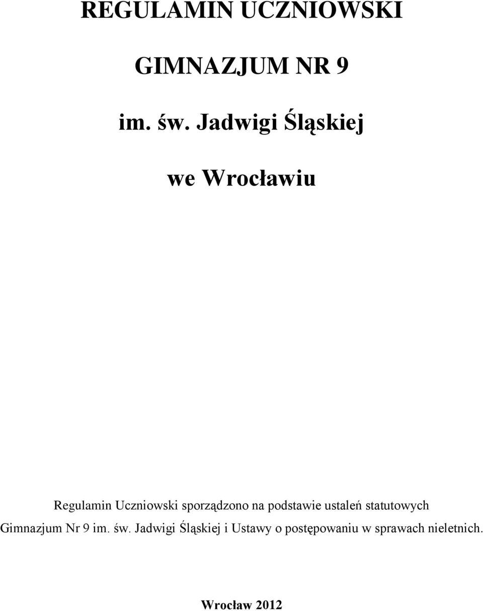 sporządzono na podstawie ustaleń statutowych Gimnazjum Nr 9