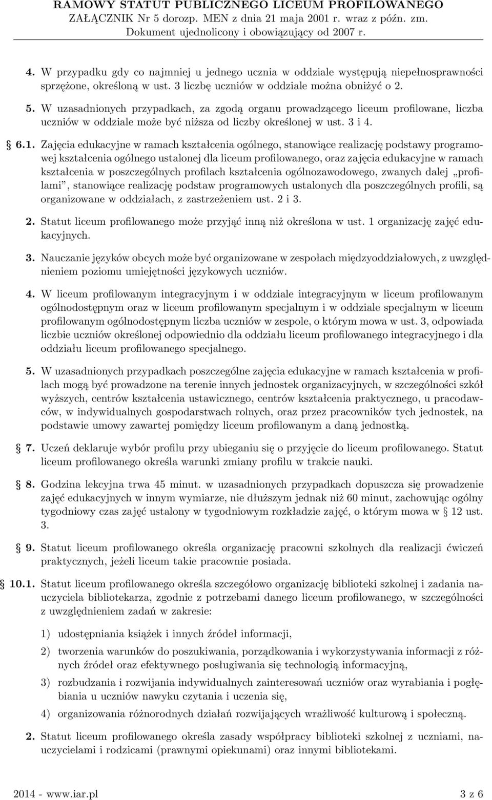 Zajęcia edukacyjne w ramach kształcenia ogólnego, stanowiące realizację podstawy programowej kształcenia ogólnego ustalonej dla liceum profilowanego, oraz zajęcia edukacyjne w ramach kształcenia w