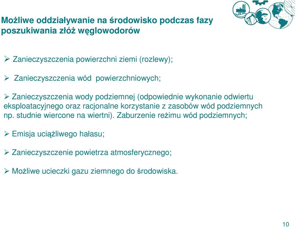 eksploatacyjnego oraz racjonalne korzystanie z zasobów wód podziemnych np. studnie wiercone na wiertni).
