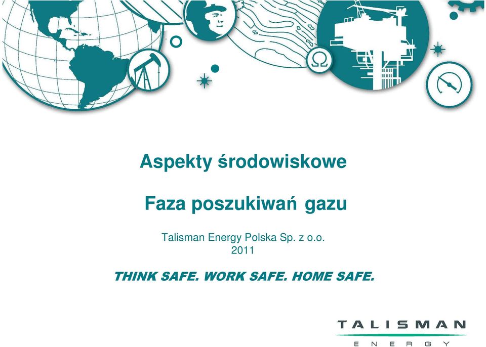 Energy Polska Sp. z o.o. 2011 THINK SAFE.