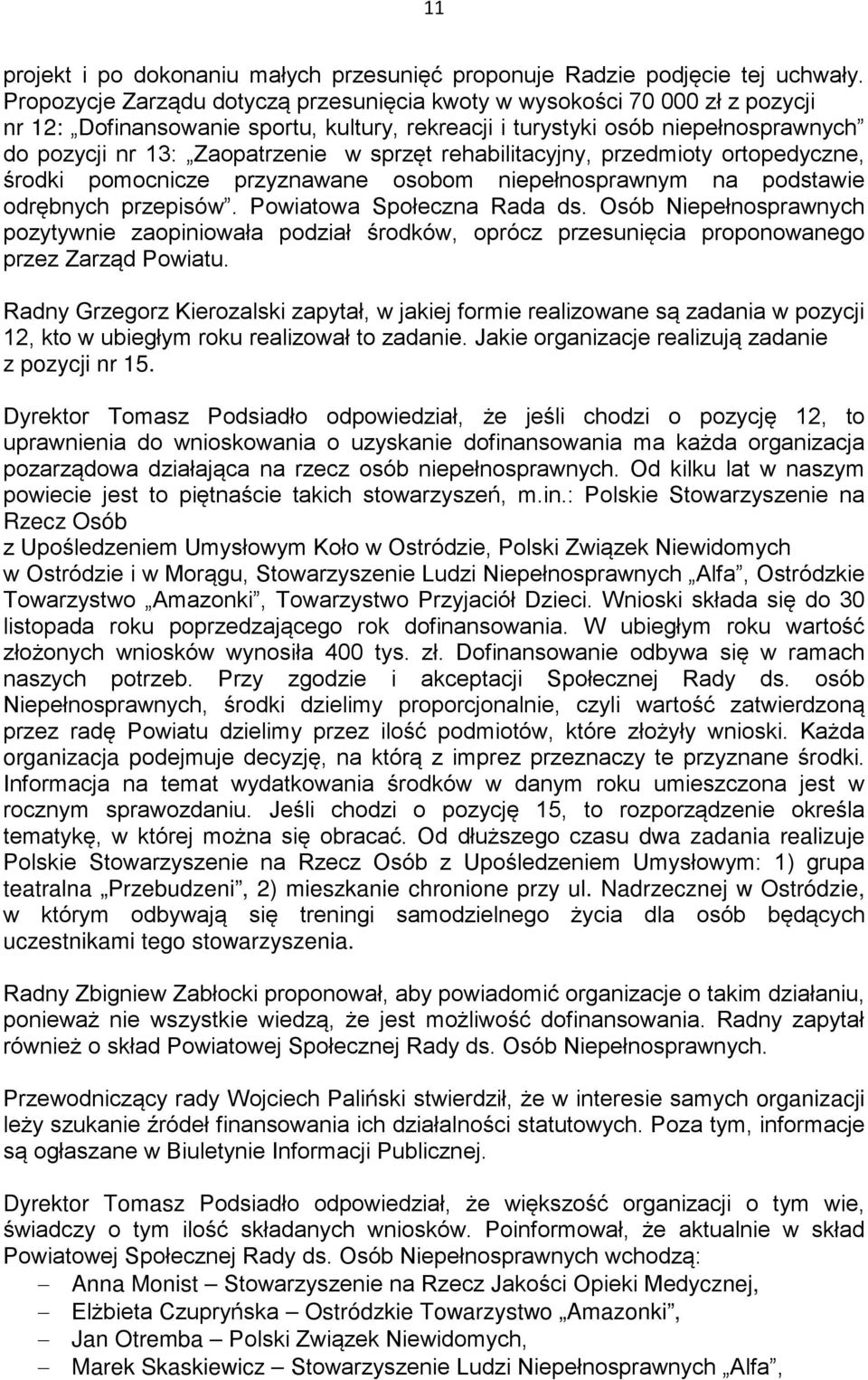sprzęt rehabilitacyjny, przedmioty ortopedyczne, środki pomocnicze przyznawane osobom niepełnosprawnym na podstawie odrębnych przepisów. Powiatowa Społeczna Rada ds.