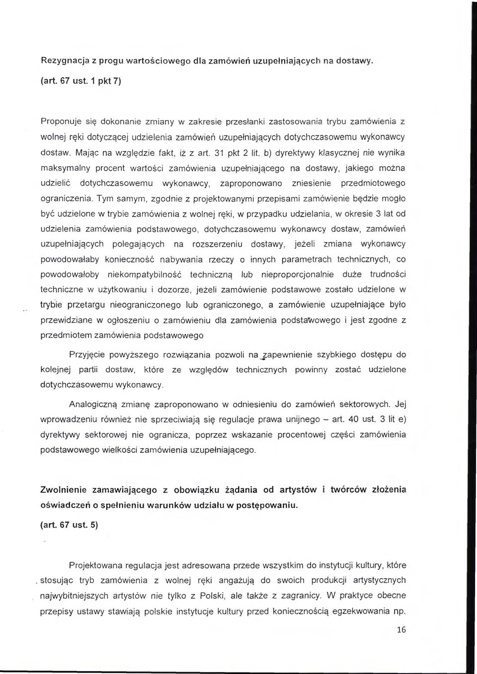 Mając na względzie fakt, iż z art. 31 pkt 2 lit.