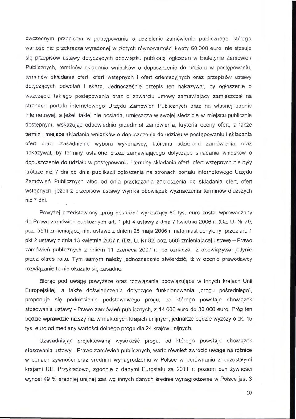 terminów składania ofert, ofert wstępnych i ofert orientacyjnych oraz przepisów ustawy doty czących odwołań i skarg.