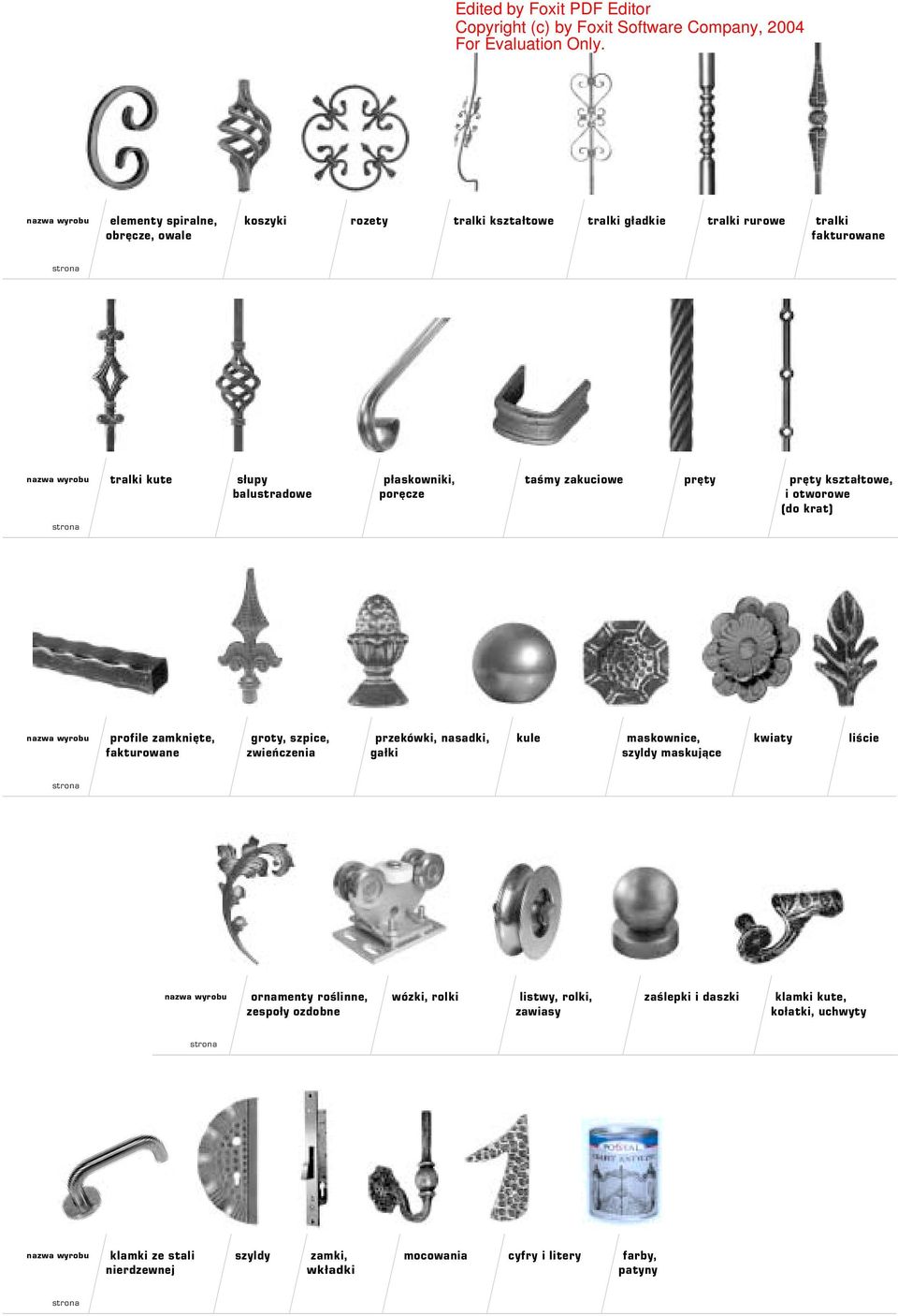 groty, szpice, zwieńczenia przekówki, nasadki, gałki kule maskownice, szyldy maskujące kwiaty liście strona nazwa wyrobu ornamenty roślinne, zespoły ozdobne wózki, rolki listwy,