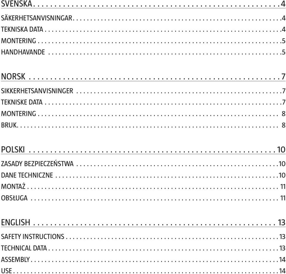 8 BRUK 8 POLSKI 10 ZASADY BEZPIECZEŃSTWA 10 DANE TECHNICZNE 10 MONTAŻ