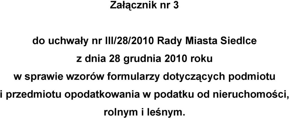 sprawie wzorów formularzy dotyczących podmiotu i