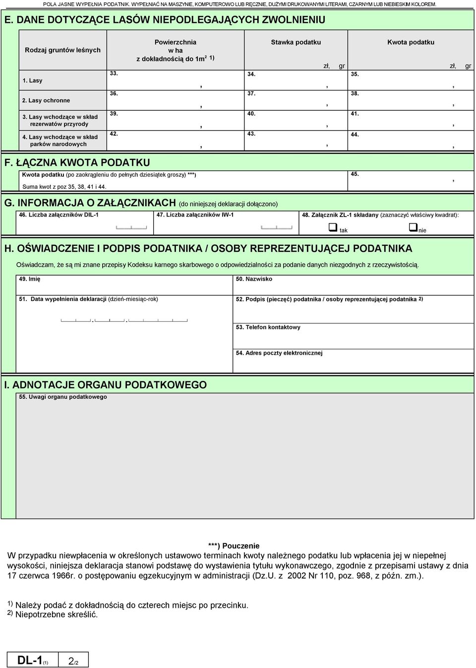 42. Powierzchnia w ha z dokładnością do 1m 2 1) 34. 37. 40. 43. Stawka podatku zł gr 35. 38. 41. 44. Kwota podatku zł gr F.