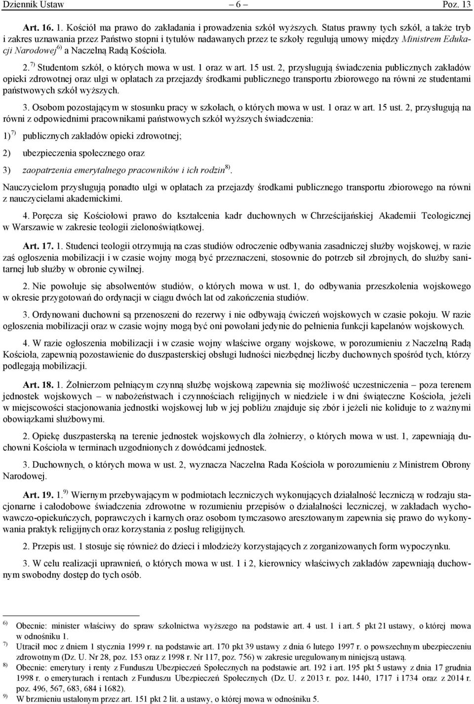 7) Studentom szkół, o których mowa w ust. 1 oraz w art. 15 ust.