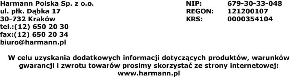 :(12) 650 20 30 fax:(12) 650 20 34 biuro@harmann.