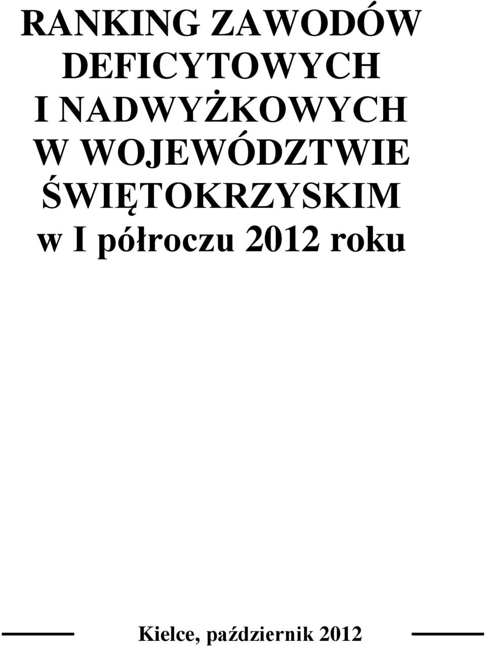 ŚWIĘTOKRZYSKIM w I półroczu