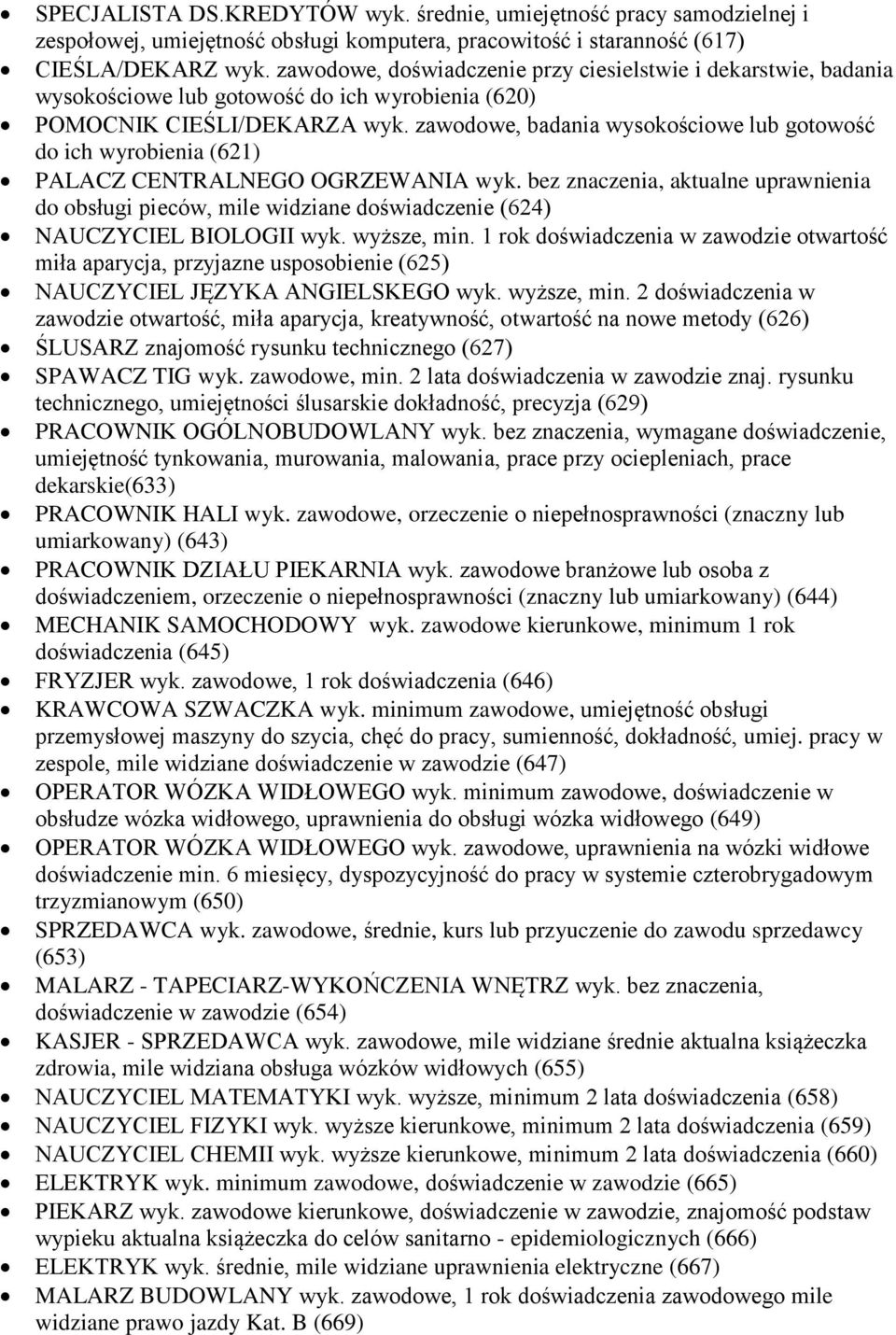 zawodowe, badania wysokościowe lub gotowość do ich wyrobienia (621) PALACZ CENTRALNEGO OGRZEWANIA wyk.