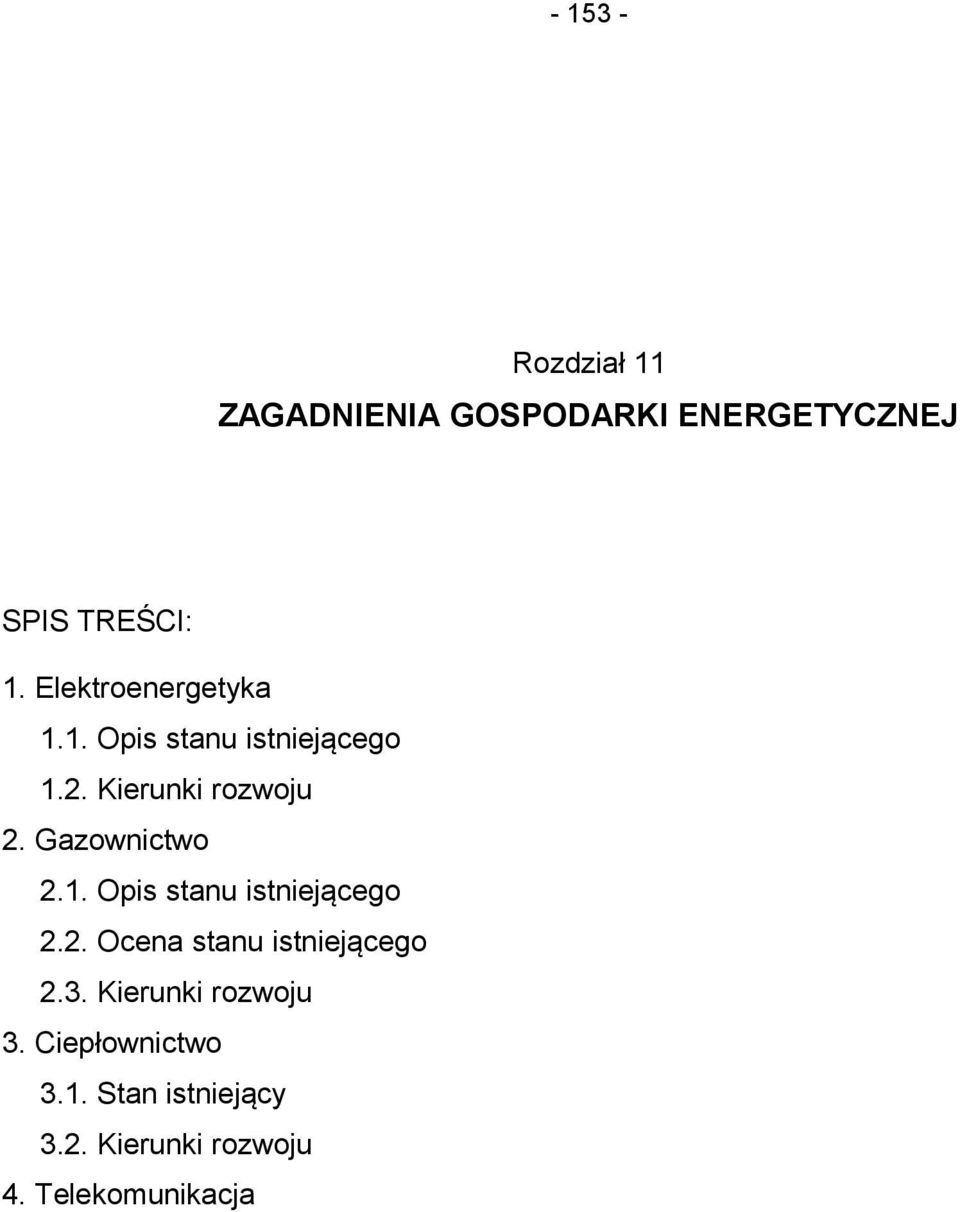 Gazownictwo 2.1. Opis stanu istniejącego 2.2. Ocena stanu istniejącego 2.3.