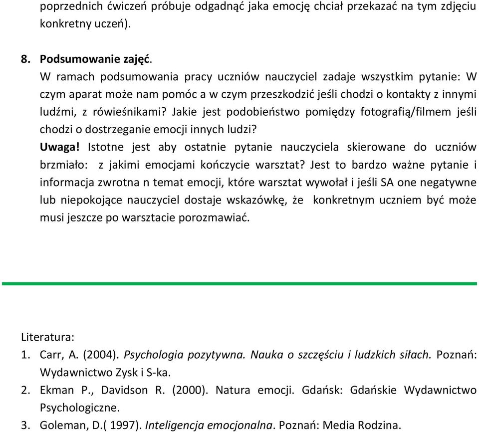 Jakie jest podobieństwo pomiędzy fotografią/filmem jeśli chodzi o dostrzeganie emocji innych ludzi? Uwaga!