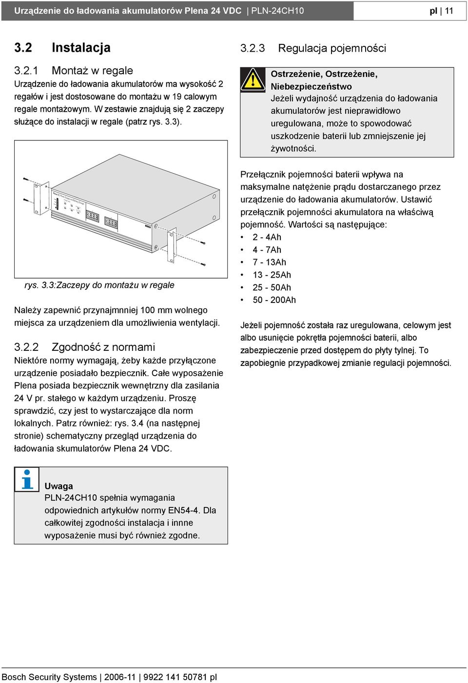zaczepy służące do instalacji w regale (patrz rys. 3.3). 3.2.