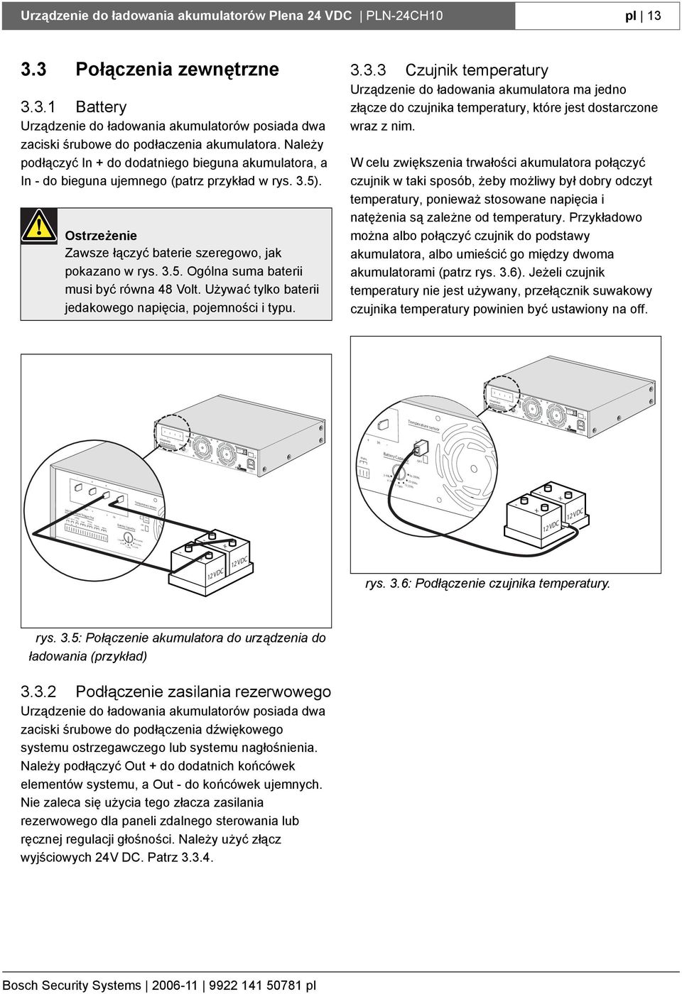 Design & Quality The Netherlands 890 196 500001 A035413 NL-482 7HG-10 Made in China Apparatus delivered connected for 100-240V~,50/60Hz Line fuse: T10L250V - Temperature sensor - - Out 24V DC