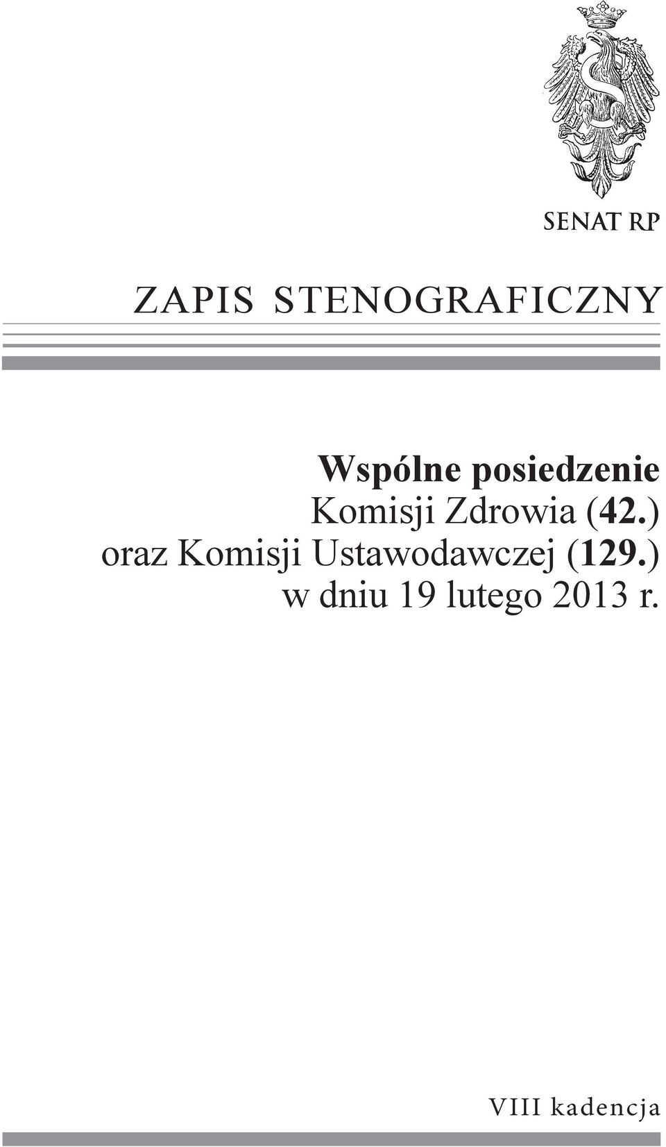 ) oraz Komisji Ustawodawczej (129.