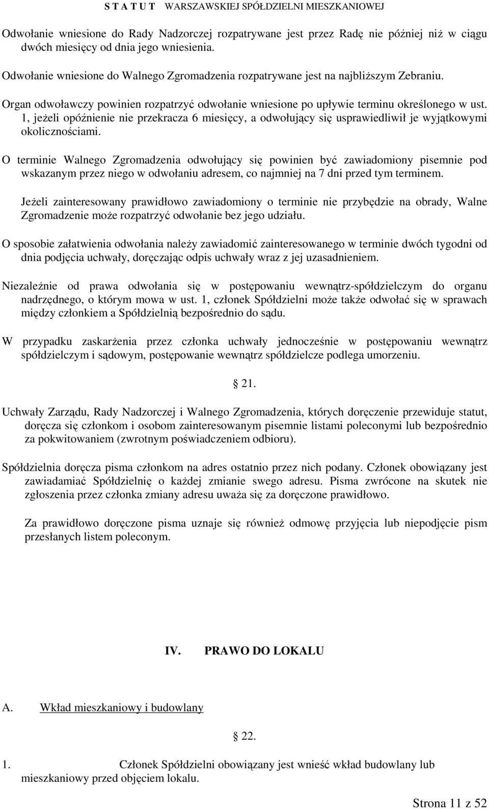 1, jeŝeli opóźnienie nie przekracza 6 miesięcy, a odwołujący się usprawiedliwił je wyjątkowymi okolicznościami.