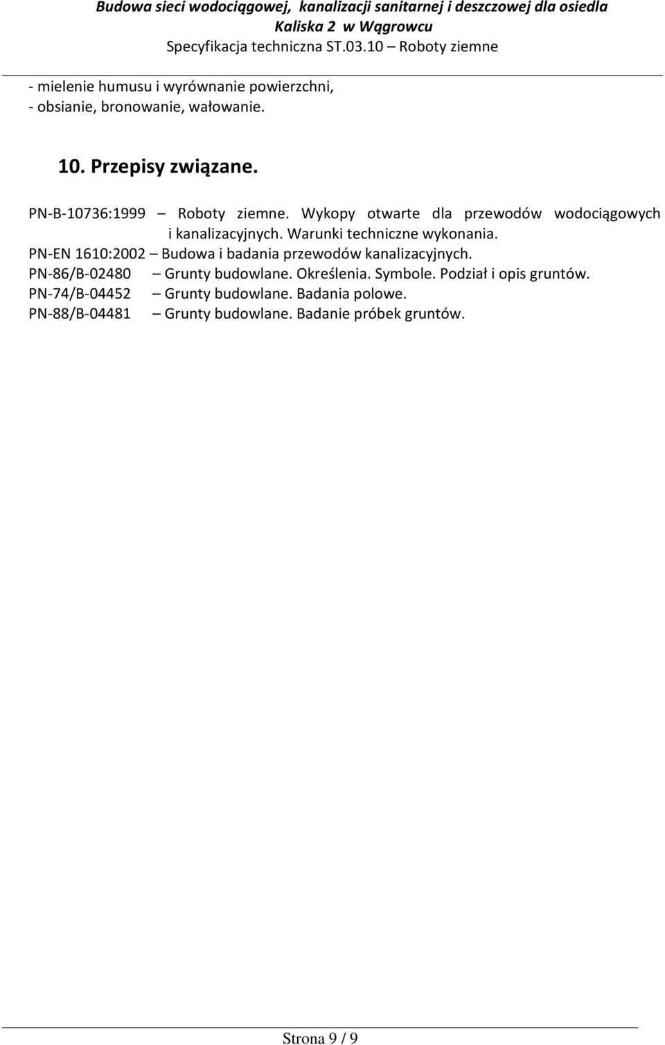 Warunki techniczne wykonania. PN-EN 1610:2002 Budowa i badania przewodów kanalizacyjnych.