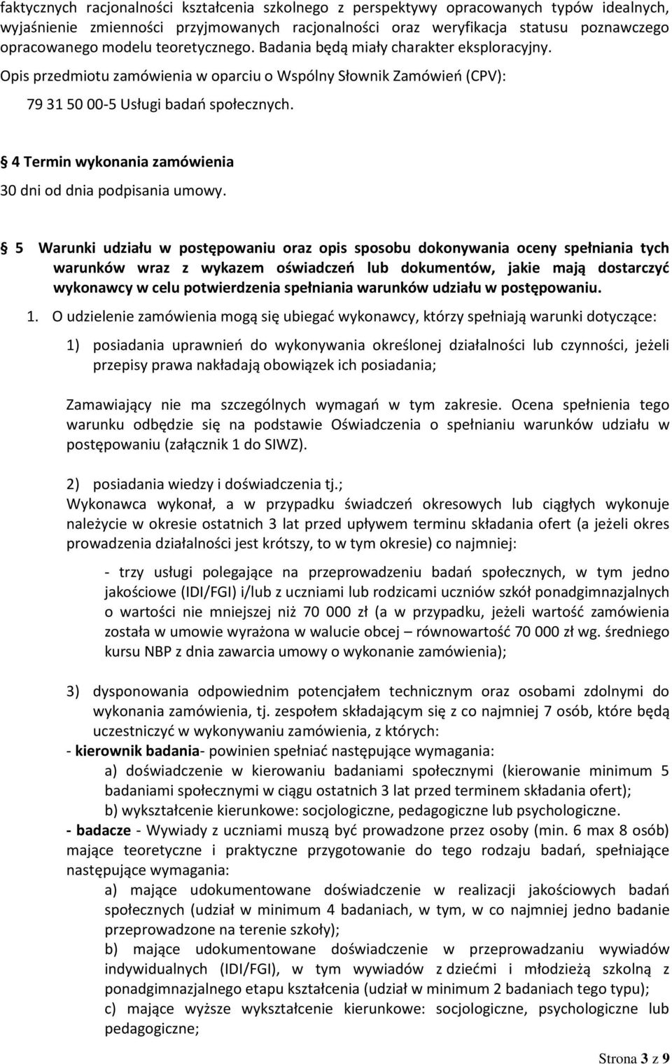 4 Termin wykonania zamówienia 30 dni od dnia podpisania umowy.