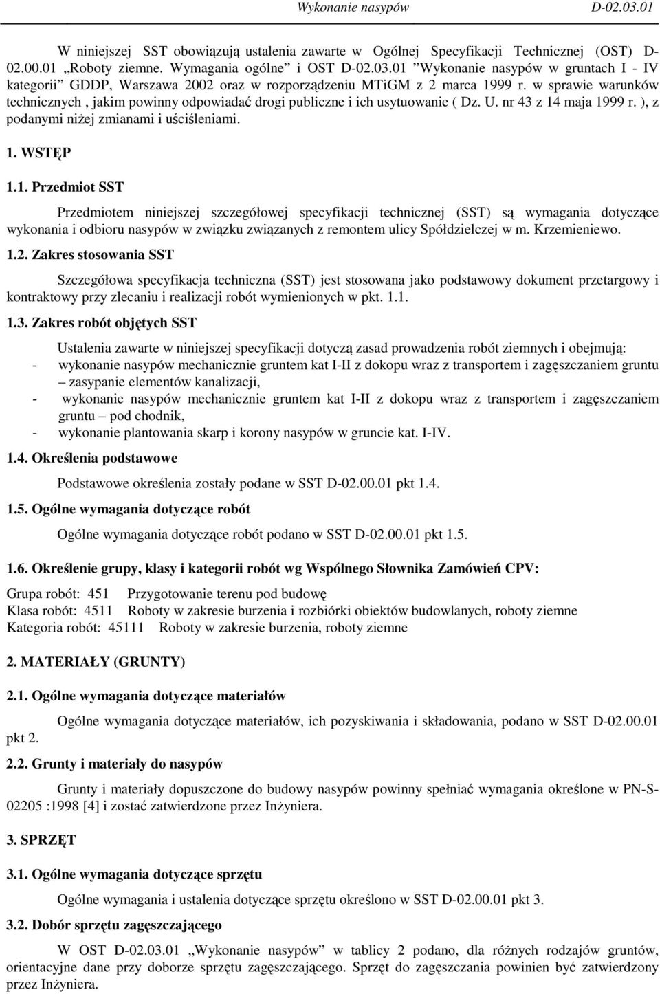 w sprawie warunków technicznych, jakim powinny odpowiadać drogi publiczne i ich usytuowanie ( Dz. U. nr 43 z 14