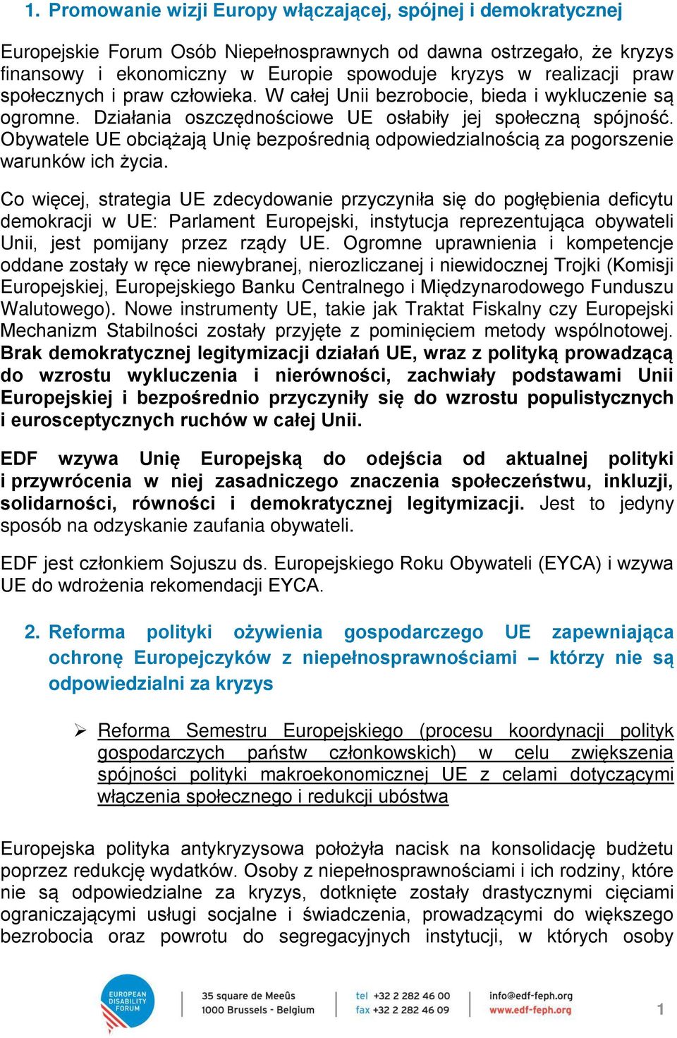 Obywatele UE obciążają Unię bezpośrednią odpowiedzialnością za pogorszenie warunków ich życia.