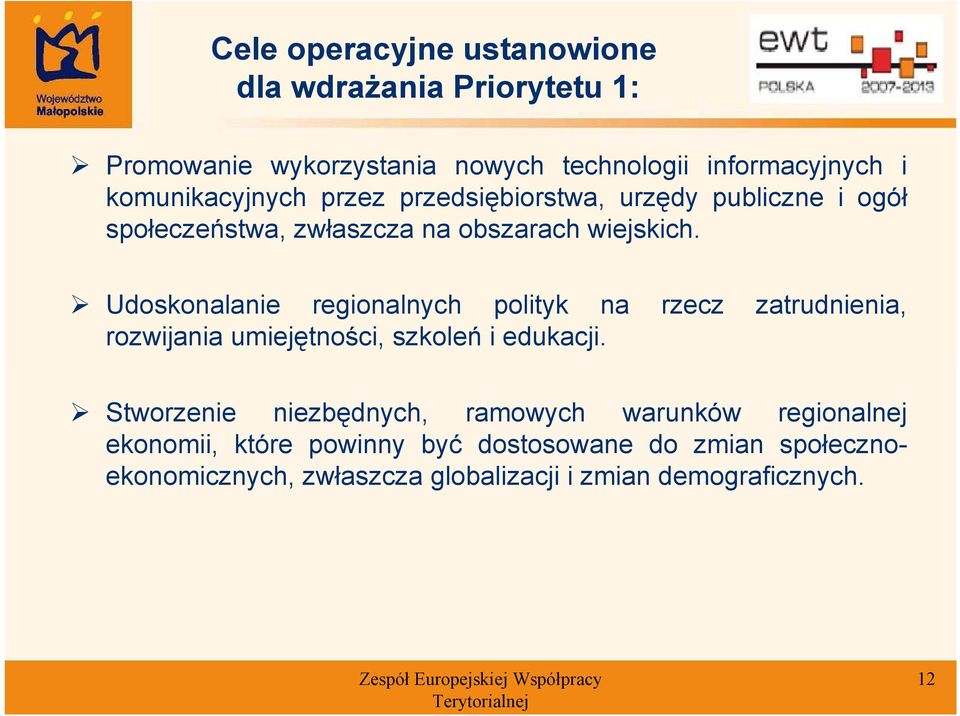 Udoskonalanie regionalnych polityk na rzecz zatrudnienia, rozwijania umiejętności, szkoleń i edukacji.