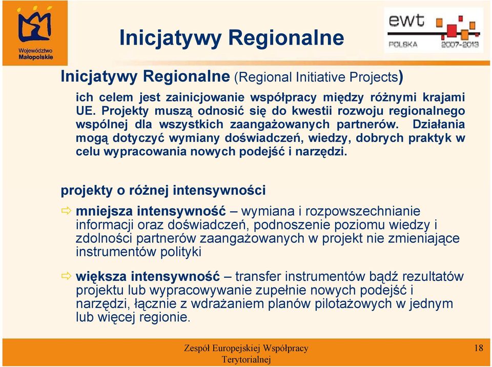 Działania mogą dotyczyć wymiany doświadczeń, wiedzy, dobrych praktyk w celu wypracowania nowych podejść i narzędzi.