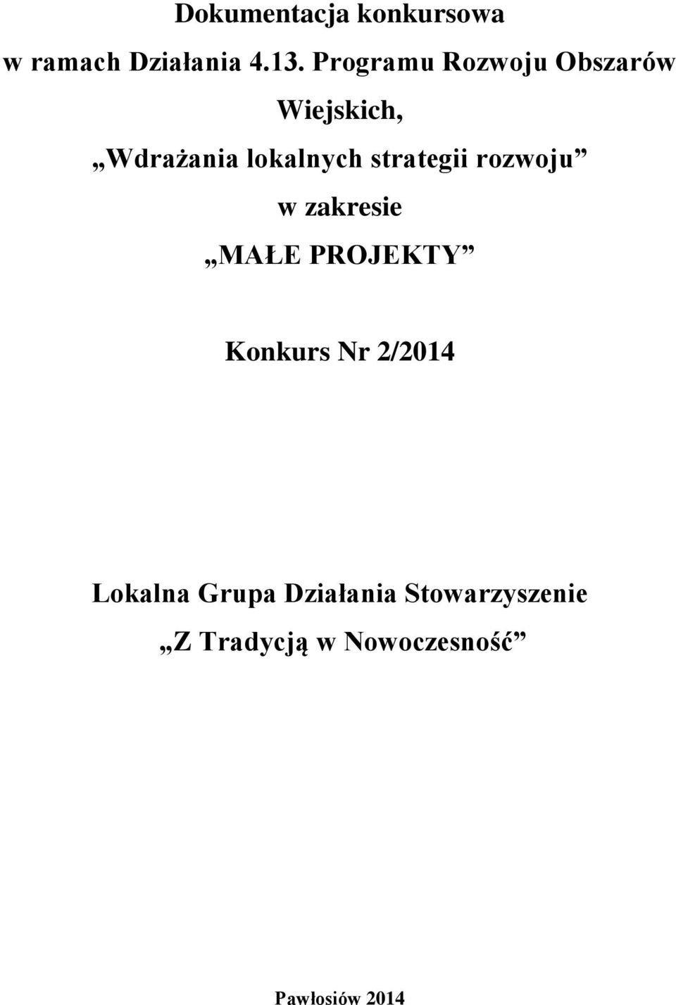 strategii rozwoju w zakresie MAŁE PROJEKTY Konkurs Nr 2/2014