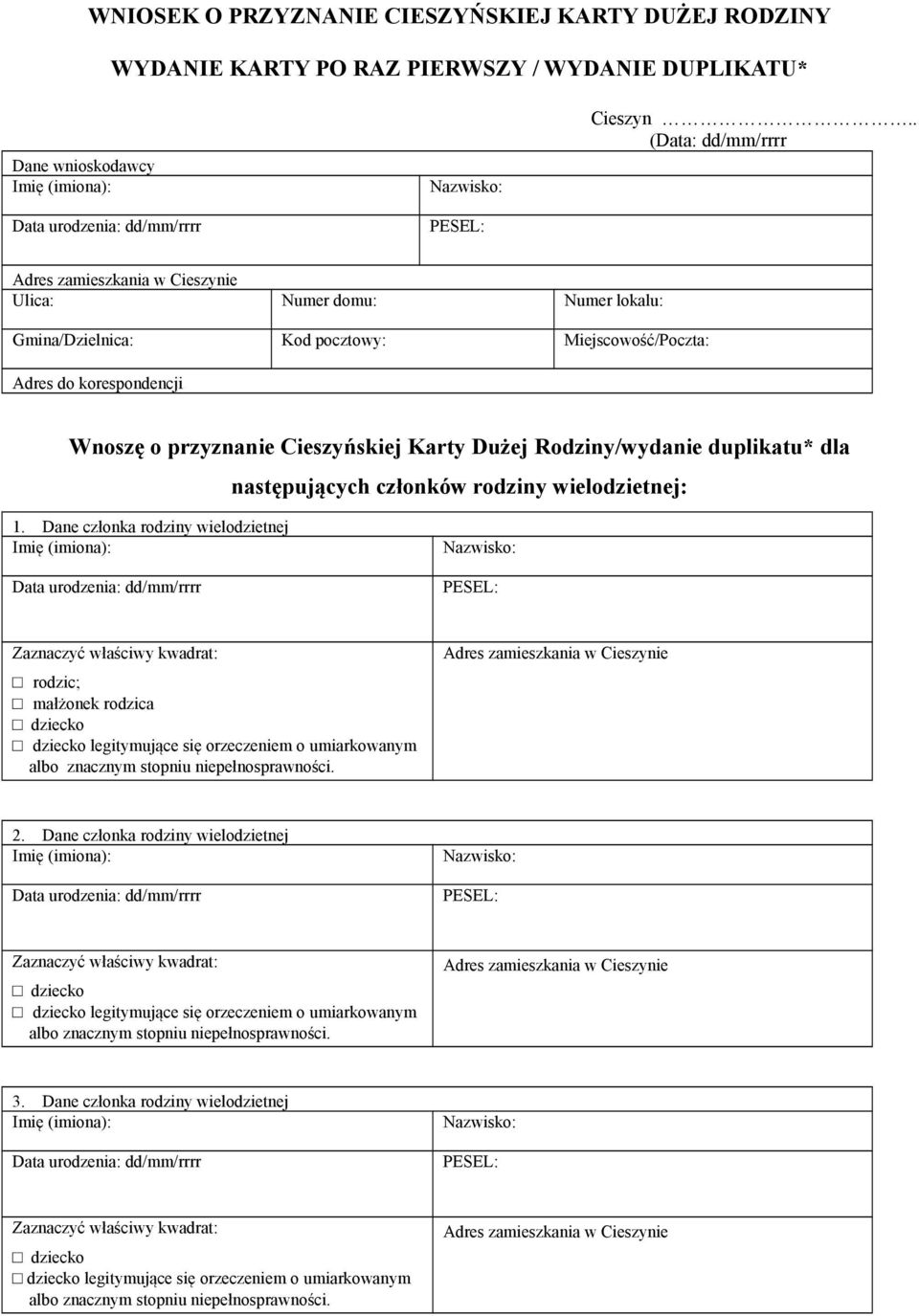 . (Data: dd/mm/rrrr Ulica: Numer domu: Numer lokalu: Gmina/Dzielnica: Kod pocztowy: Miejscowość/Poczta: Adres do korespondencji