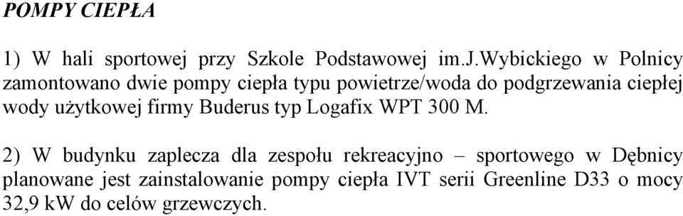 im.j.wybickiego w Polnicy zamontowano dwie pompy ciepła typu powietrze/woda do podgrzewania