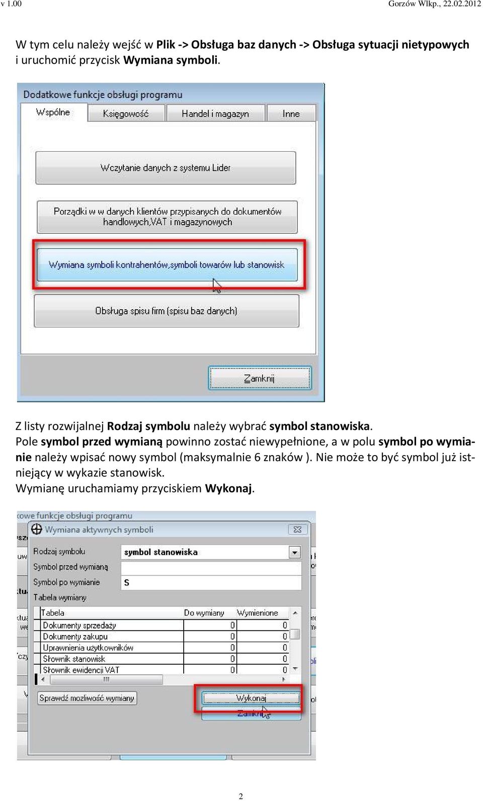 Pole symbol przed wymianą powinno zostać niewypełnione, a w polu symbol po wymianie należy wpisać nowy
