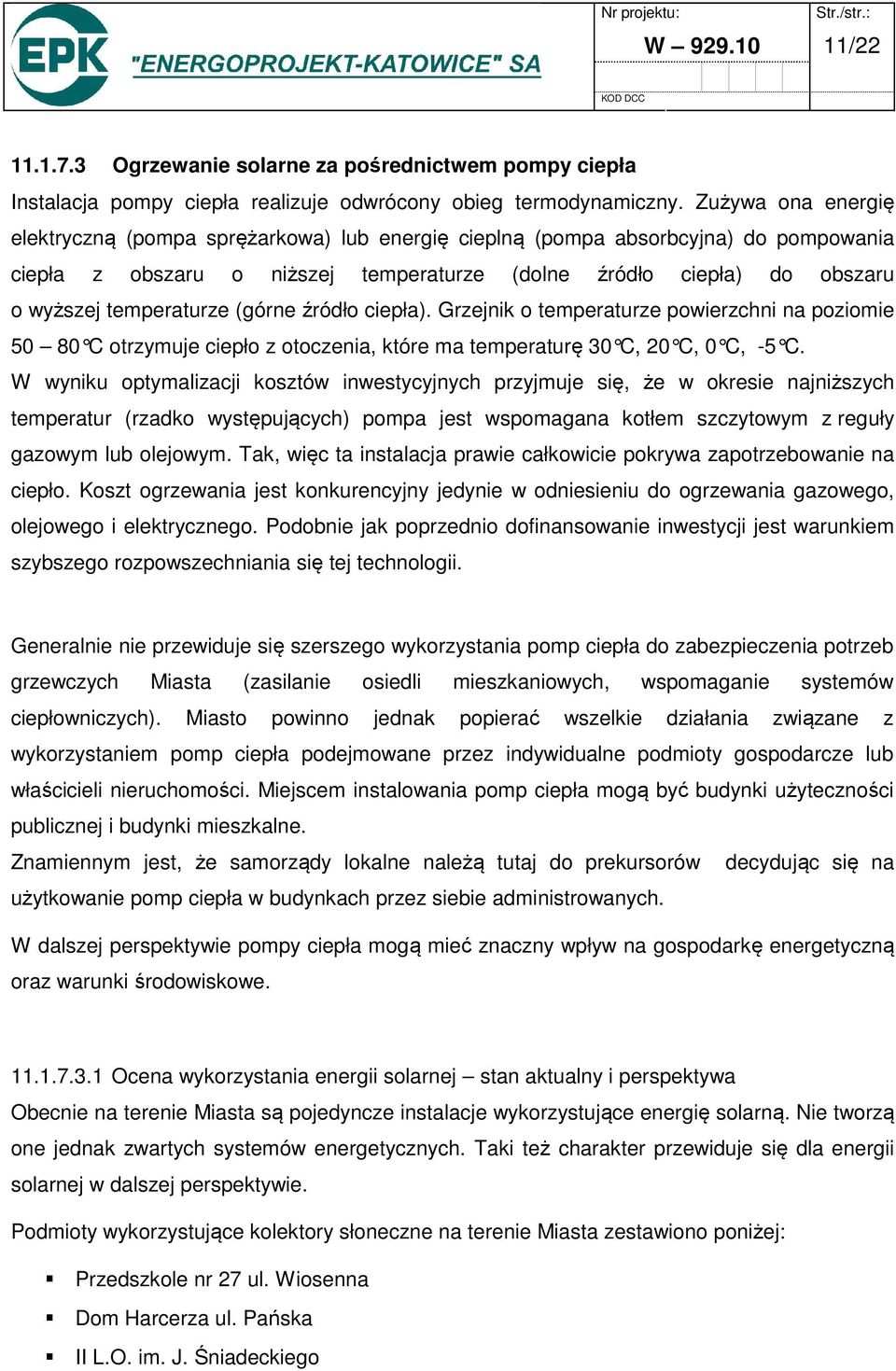 temperaturze (górne źródło ciepła). Grzejnik o temperaturze powierzchni na poziomie 50 80 C otrzymuje ciepło z otoczenia, które ma te mperaturę 30 C, 20 C, 0 C, -5 C.