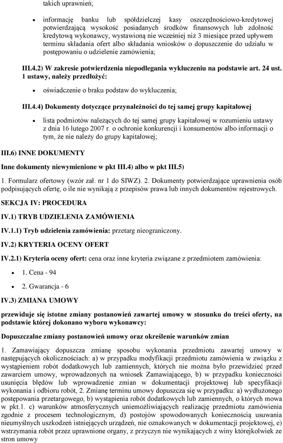 2) W zakresie potwierdzenia niepodlegania wykluczeniu na podstawie art. 24 