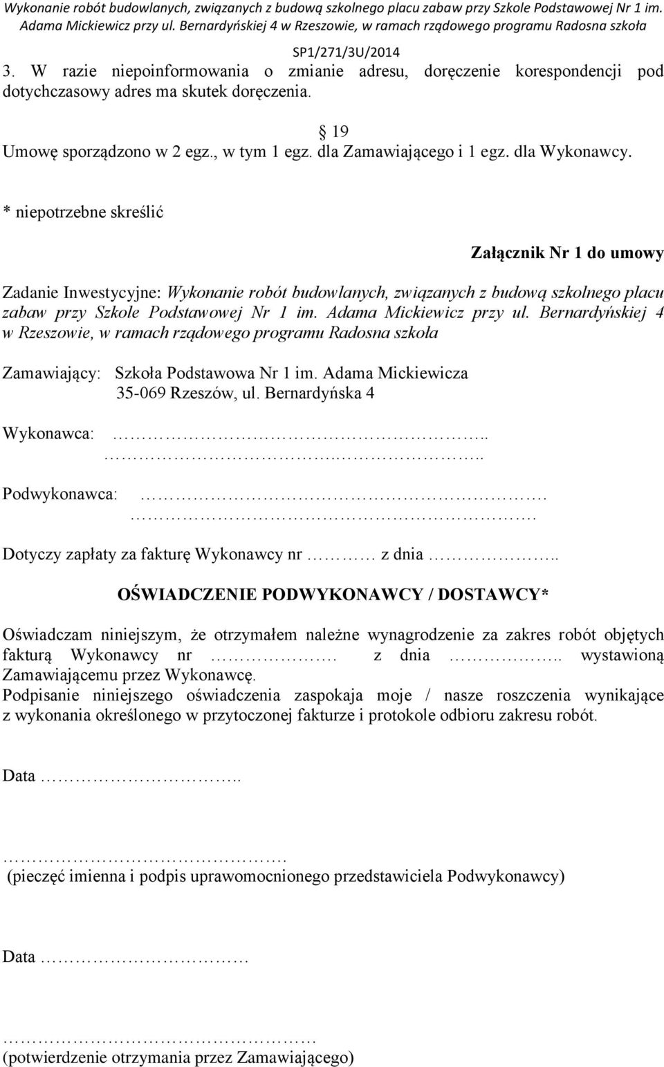 Adama Mickiewicz przy ul. Bernardyńskiej 4 w Rzeszowie, w ramach rządowego programu Radosna szkoła Zamawiający: Szkoła Podstawowa Nr 1 im. Adama Mickiewicza 35-069 Rzeszów, ul.